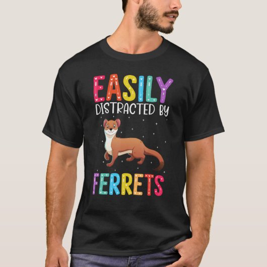 Easily Distracted By Ferrets Ferret Tシャツ (正面)