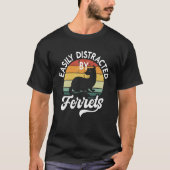 Easily Distracted By Ferrets  Pet Ferret Tシャツ (正面)