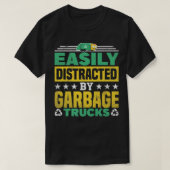 Easily Distracted By Garbage Trucks Recycling  Tシャツ (デザイン正面)