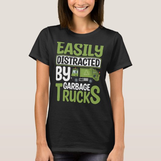 Easily Distracted By Garbage Trucks Recyling for T Tシャツ (正面)
