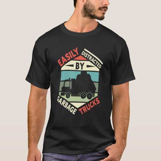 Easily Distracted by Garbage Trucks Trash Collecto Tシャツ (正面)