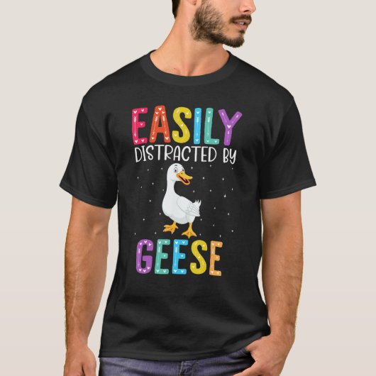 Easily Distracted By Geese Geese Tシャツ (正面)