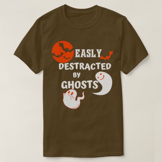 Easily Distracted By Ghosts Funny Ghost Hunting Tシャツ (デザイン正面)
