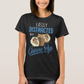 Easily Distracted By Guinea Pigs  Guinea Pigs Tシャツ (正面)