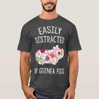 Easily Distracted By Guinea Pigs  Piggie Lover Tシャツ
