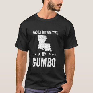 Easily Distracted By Gumbo Tシャツ