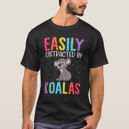 Easily Distracted By Koalas  Koala Tシャツ (正面)