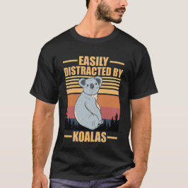 easily distracted by koalas  tシャツ