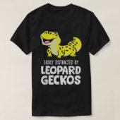 Easily Distracted By Leopard Geckos  Tシャツ (デザイン正面)
