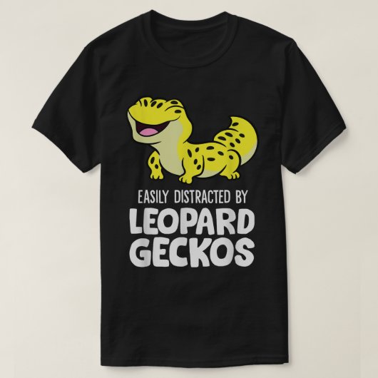 Easily Distracted By Leopard Geckos Tシャツ (デザイン正面)