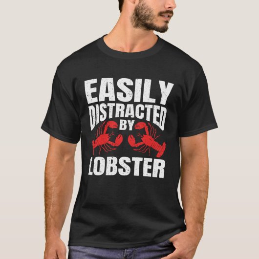 Easily Distracted By Lobster Seafood Sea Lobster   Tシャツ (正面)