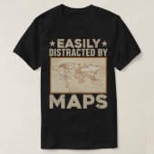 Easily Distracted By Maps Funny Geography Teacher Tシャツ (デザイン正面)