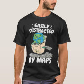 Easily Distracted By Maps Geography Teacher  2 Tシャツ (正面)