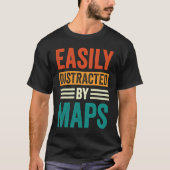Easily Distracted By Maps Geography Teacher  5 Tシャツ (正面)