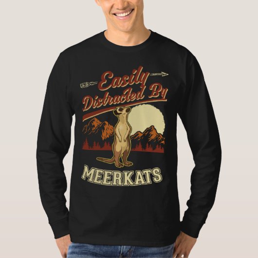 Easily distracted by Meerkats  1 Tシャツ (正面)
