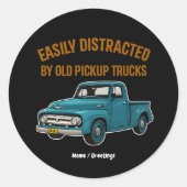Easily Distracted By Old Pickup Trucks Funny Drive ラウンドシール (正面)