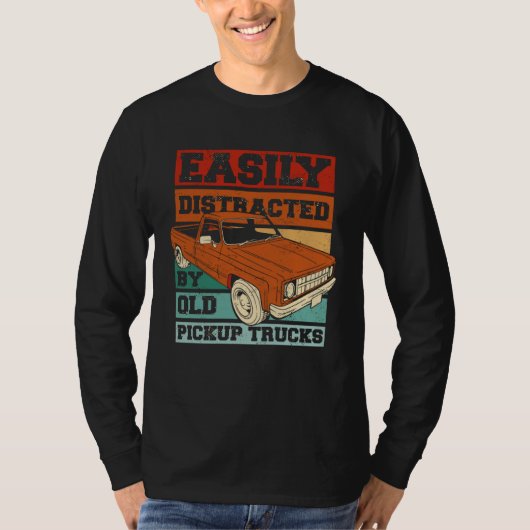 Easily Distracted By Old Pickup Trucks Old Man Tr Tシャツ (正面)