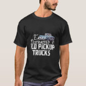 Easily Distracted By Old Pickup Trucks Trucker Tシャツ (正面)
