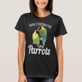 Easily Distracted By Parrots   Bird  Birdwatching  Tシャツ (正面)