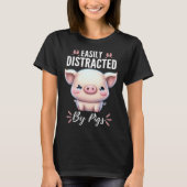 Easily Distracted By Pigs  Cute Animal  Fun Tシャツ (正面)