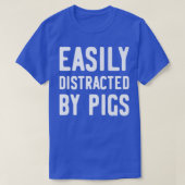 Easily Distracted By Pigs Premium1283  Tシャツ (デザイン正面)
