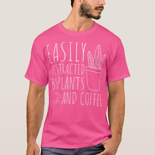 Easily Distracted By Plants Coffee Funny Gardenin Tシャツ (正面)