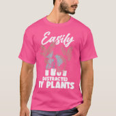 Easily Distracted By Plants Funny Gardening Plants Tシャツ (正面)
