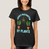 Easily Distracted By Plants Garden   Gardener Tシャツ (正面)