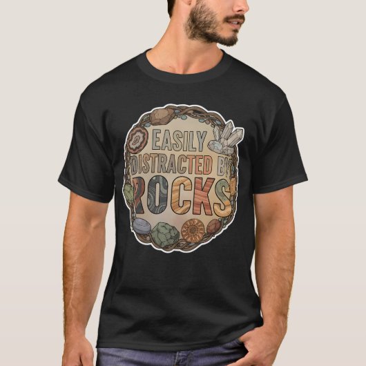 Easily Distracted By Rocks Funny Rock Collector Tシャツ (正面)