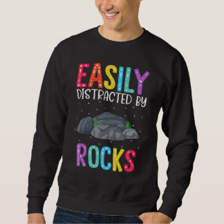 Easily Distracted By Rocks  Rock スウェットシャツ