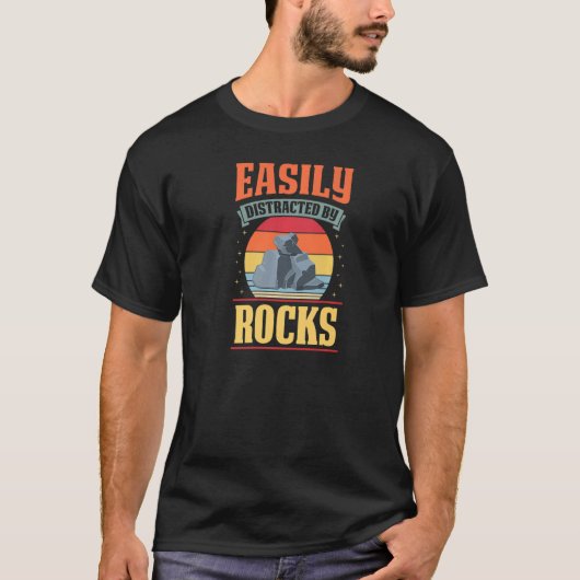 Easily Distracted By Rocks Rock Collector Geology  Tシャツ (正面)