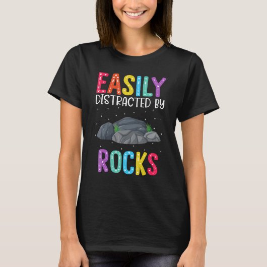Easily Distracted By Rocks  Rock Tシャツ (正面)