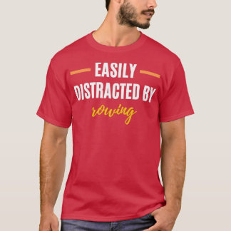 Easily Distracted By Rowing Perfect Gift for Hobbi Tシャツ