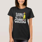 Easily Distracted By Rubber Chickens Tシャツ (正面)
