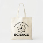 Easily Distracted By Science トートバッグ<br><div class="desc">Easily Distracted By Science. This funny quote accessory is a great science lover gift for a science teacher, chemistry teacher or biology teacher. Perfect for a scientist, physicist, biologist or engineer. Are you a science geek or nerd? Do you believe in the scientific method? Do you love astronomy, chemistry, engineering,...</div>