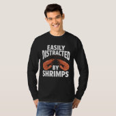Easily Distracted By Shrimps Seafood Sea Shrimp Tシャツ (正面フル)