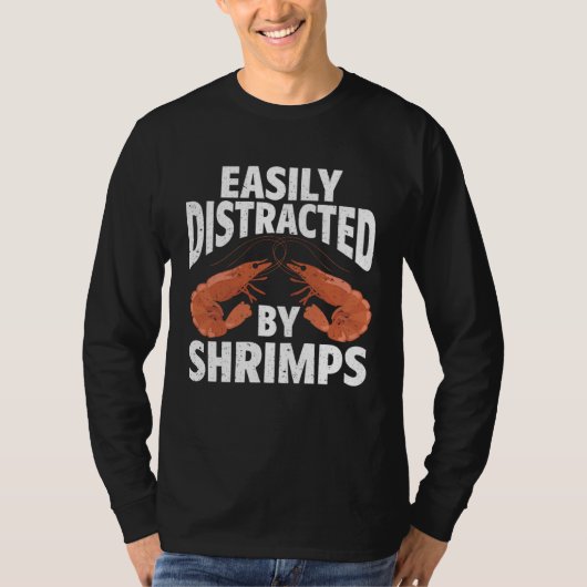 Easily Distracted By Shrimps Seafood Sea Shrimp Tシャツ (正面)