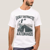 Easily Distracted by Skateboard t-shirt  Tシャツ (正面)