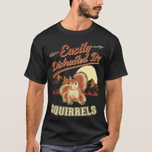 Easily distracted by Squirrels 1 Tシャツ (正面)