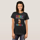 Easily Distracted By Squirrels  Squirrel Tシャツ (正面フル)