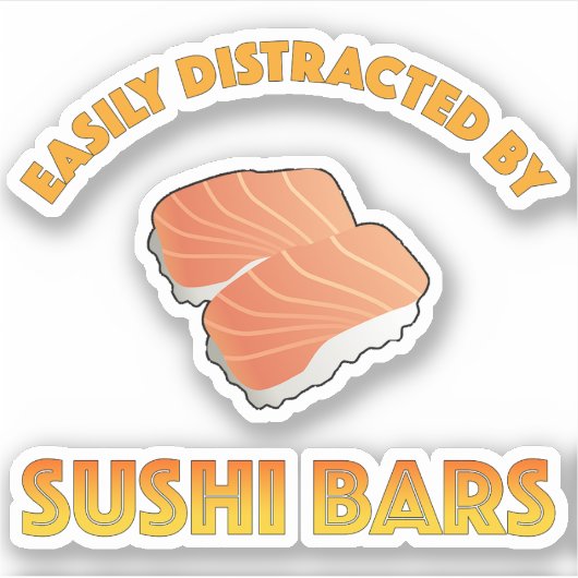 Easily Distracted By Sushi Bars シール (正面)