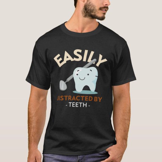 Easily Distracted By Teeth Dental Hygienist Dentis Tシャツ (正面)