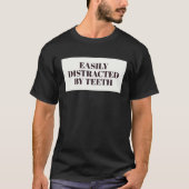 Easily Distracted By Teeth Dental Hygienist Dentis Tシャツ (正面)