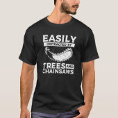 Easily Distracted By Trees & Chainsaws Arborist Lu Tシャツ (正面)