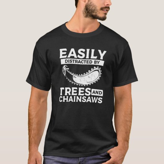 Easily Distracted By Trees & Chainsaws Arborist Lu Tシャツ (正面)