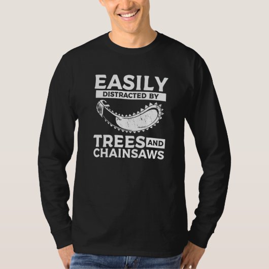 Easily Distracted By Trees & Chainsaws Arborist Lu Tシャツ (正面)