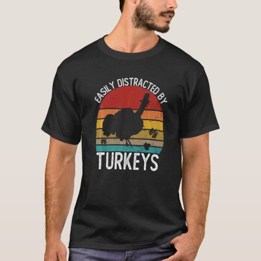Easily Distracted By Turkeys Vintage Turkey Tシャツ (正面)