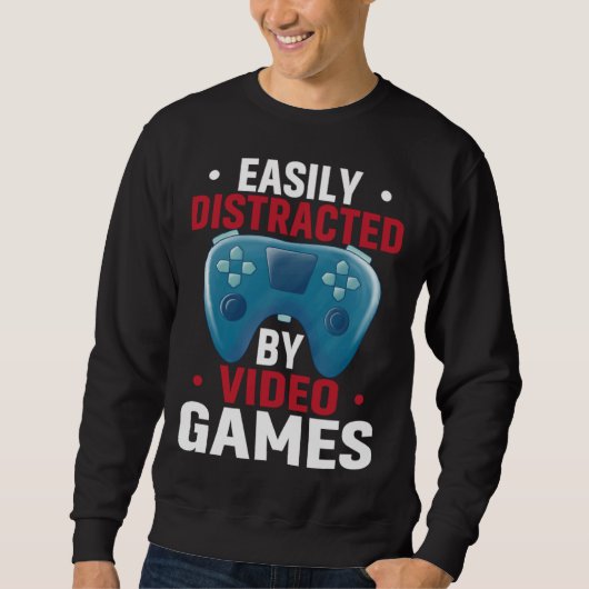 Easily Distracted By Video Games  Video Gamer スウェットシャツ (正面)