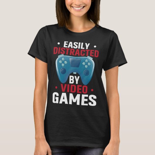 Easily Distracted By Video Games  Video Gamer Tシャツ (正面)
