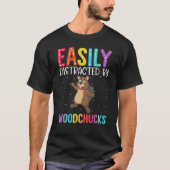 Easily Distracted By Woodchucks  Woodchuck Tシャツ (正面)